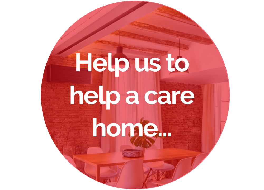 Help us to help a care home